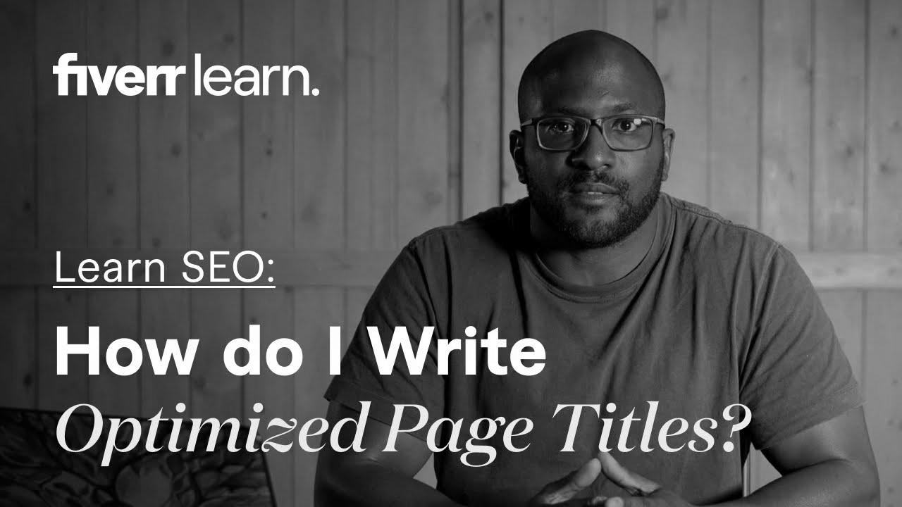 How do I write optimized web page titles?  |  web optimization Titles |  Learn from Fiverr