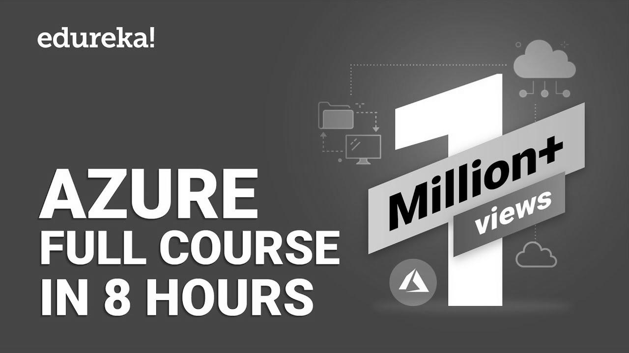 Azure Full Course – Learn Microsoft Azure in 8 Hours |  Azure Tutorial For Learners |  Edureka