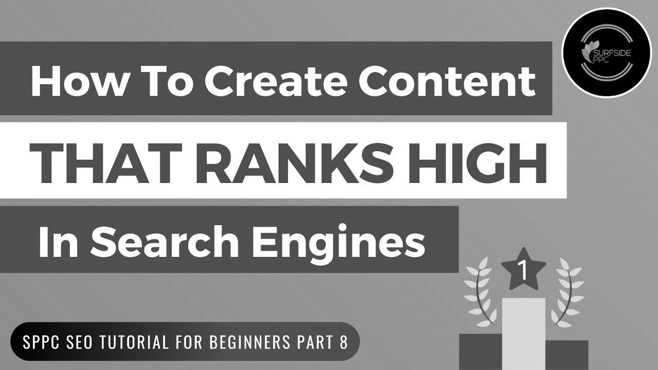 How To Create Content material That Ranks High In Search Engines – SPPC search engine optimization Tutorial #8