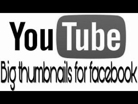  make large thumbnails of YouTube videos for Facebook shares |  search engine marketing