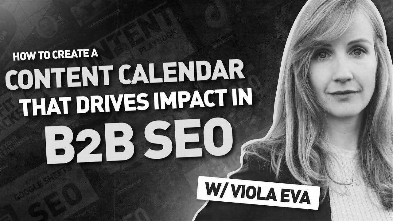 Create a Content Calendar That Drives Influence in B2B search engine optimisation