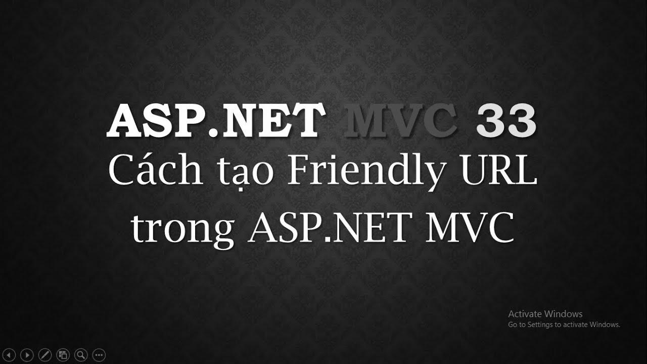 ASP.NET MVC – #33: Cách tạo URL than thiện cho website positioning |  Create friendly URL |  TEDU